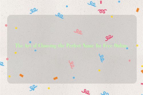 The Art of Choosing the Perfect Name for Free Online